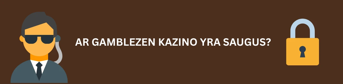 Ar Gamblezen kazino yra saugus?