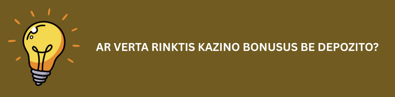 Ar verta rinktis kazino bonusus be depozito